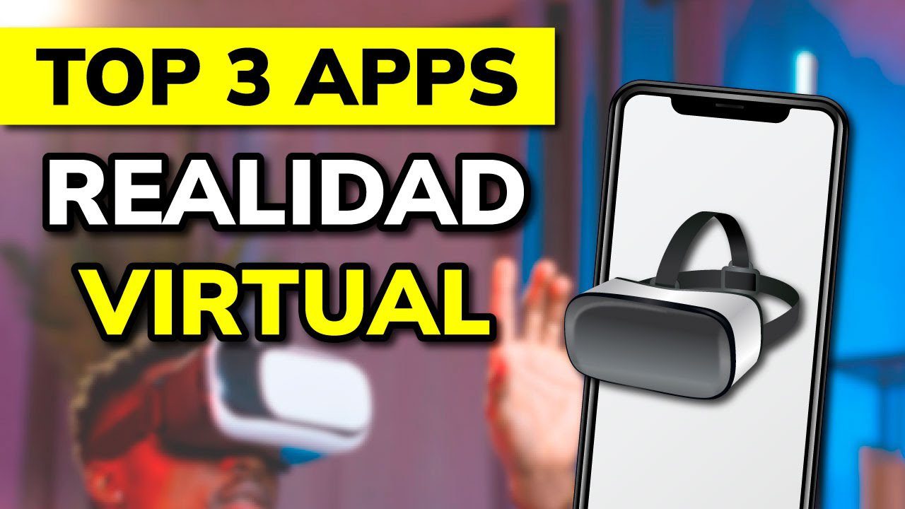 Aplicaciones de realidad virtual para dispositivos Android