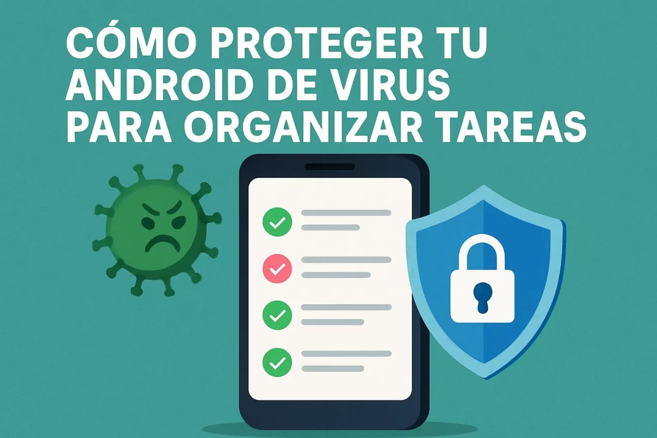 cómo proteger tu Android de virus para organizar tareas